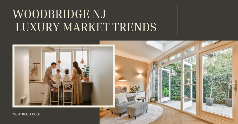 Woodbridge NJ Luxury Market Trends | The Egri Team
